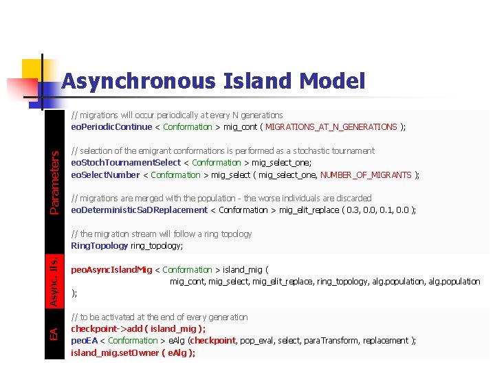 Asynchronous Island Model Parameters // migrations will occur periodically at every N generations eo.