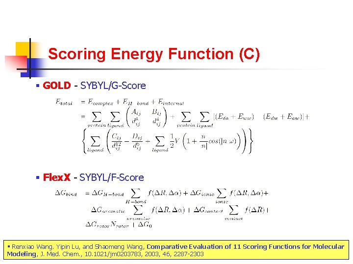 Scoring Energy Function (C) § GOLD - SYBYL/G-Score § Flex. X - SYBYL/F-Score §
