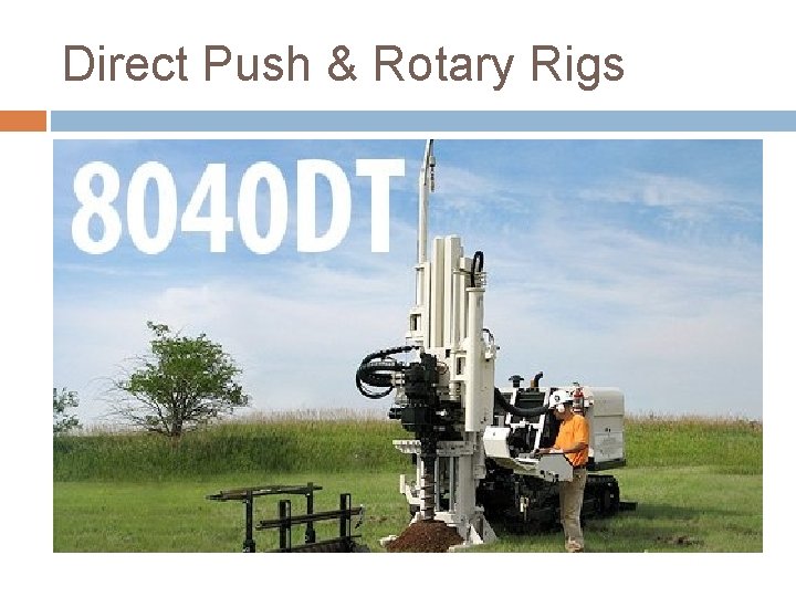 Direct Push & Rotary Rigs 