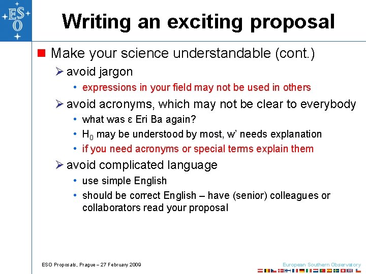 Writing an exciting proposal n Make your science understandable (cont. ) Ø avoid jargon