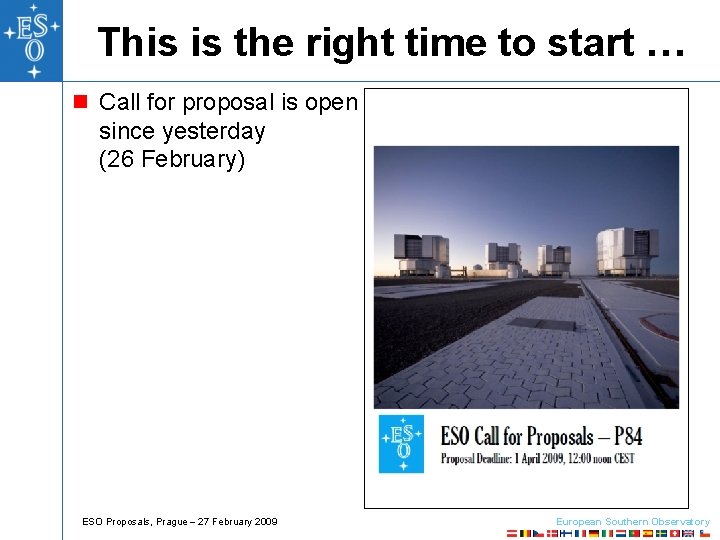 This is the right time to start … n Call for proposal is open