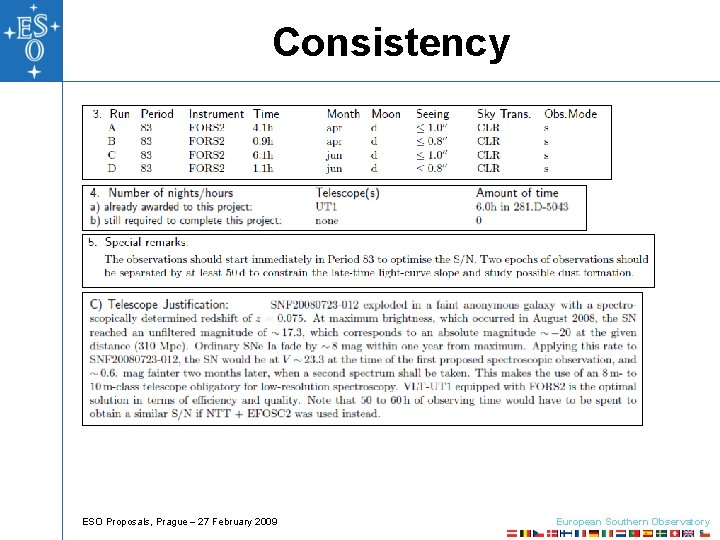 Consistency ESO Proposals, Prague 27 February 2009 European Southern Observatory 