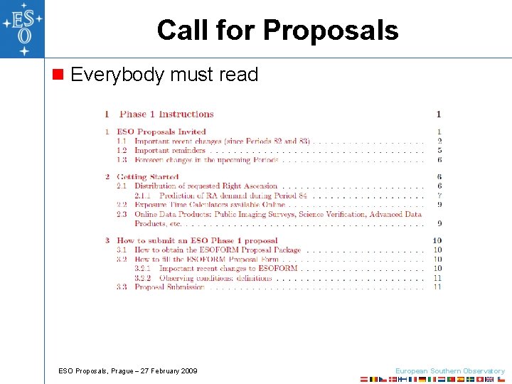 Call for Proposals n Everybody must read ESO Proposals, Prague 27 February 2009 European