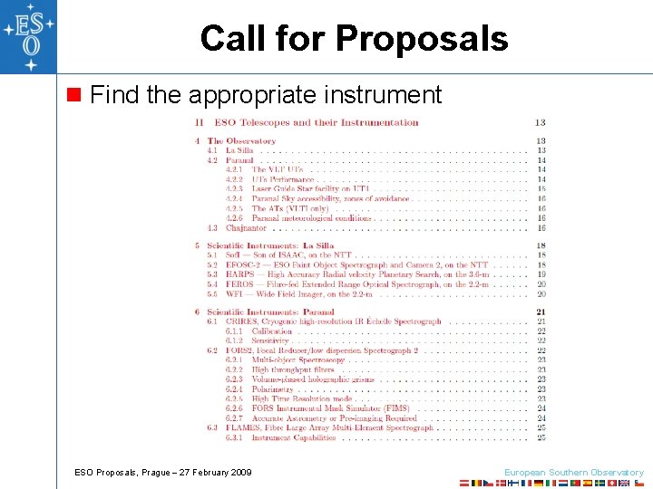 Call for Proposals n Find the appropriate instrument ESO Proposals, Prague 27 February 2009