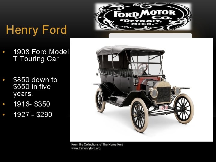 Henry Ford • 1908 Ford Model T Touring Car • $850 down to $550