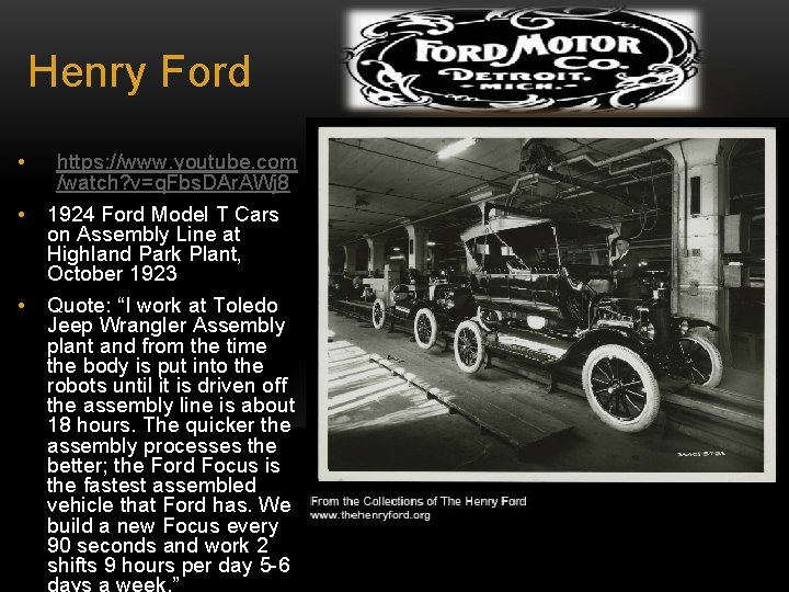 Henry Ford • https: //www. youtube. com /watch? v=q. Fbs. DAr. AWj 8 •