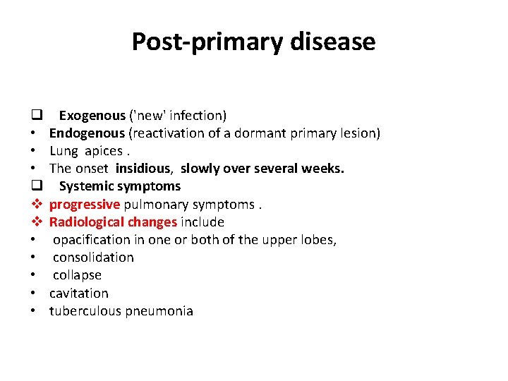 Post-primary disease q • • • q v v • • • Exogenous ('new'