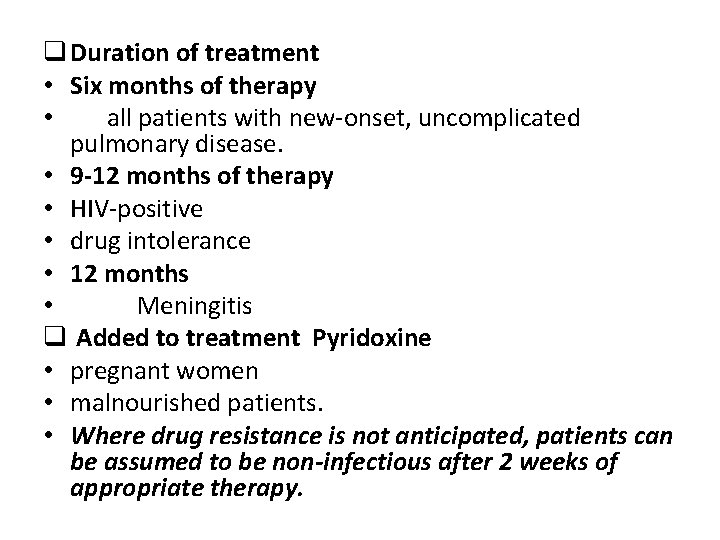 q Duration of treatment • Six months of therapy • all patients with new-onset,