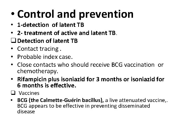  • Control and prevention • 1 -detection of latent TB • 2 -