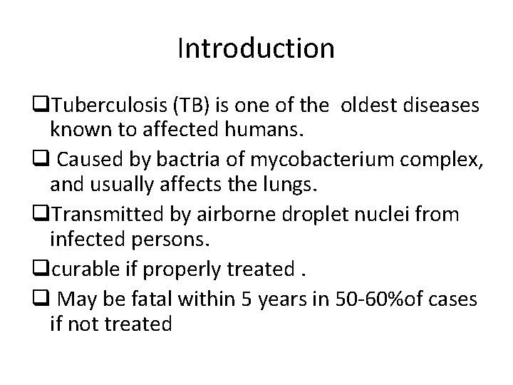 Introduction q. Tuberculosis (TB) is one of the oldest diseases known to affected humans.