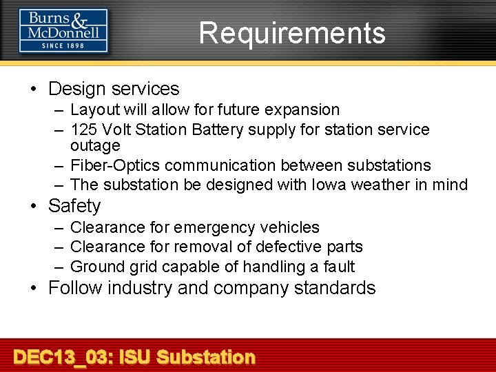 Requirements • Design services – Layout will allow for future expansion – 125 Volt