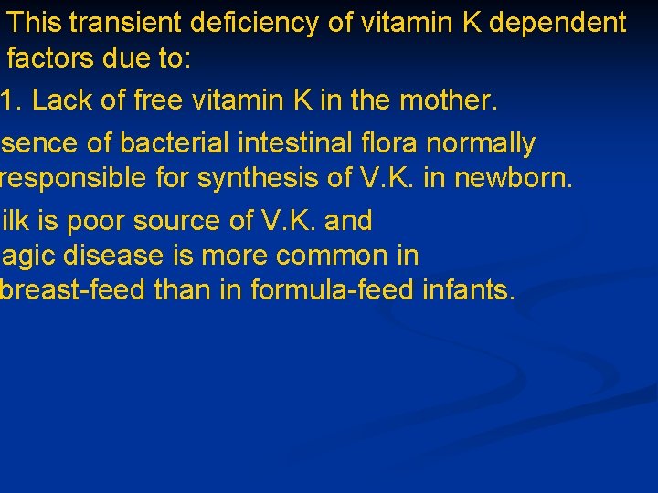 This transient deficiency of vitamin K dependent factors due to: 1. Lack of free This transient deficiency of vitamin K dependent factors due to: 1. Lack of free