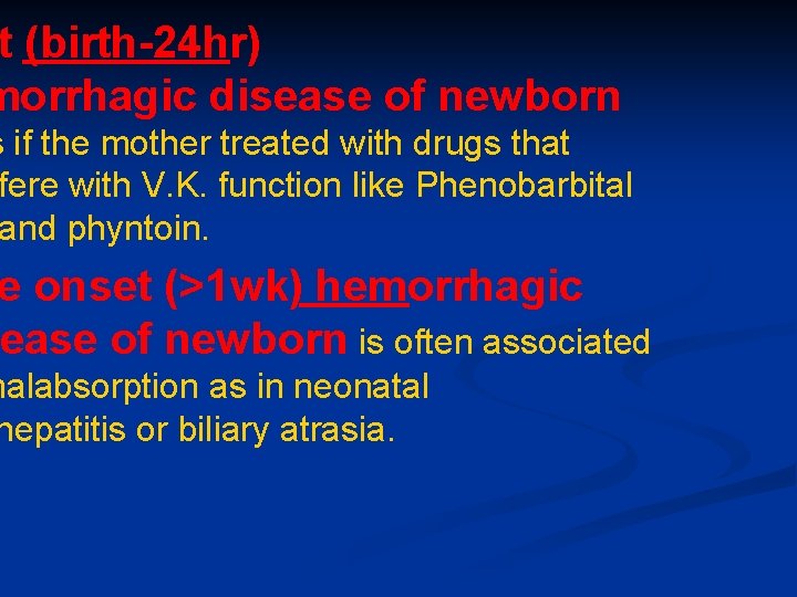 t (birth-24 hr) morrhagic disease of newborn s if the mother treated with drugs t (birth-24 hr) morrhagic disease of newborn s if the mother treated with drugs