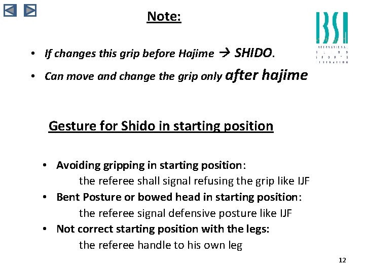 Note: • If changes this grip before Hajime SHIDO. • Can move and change