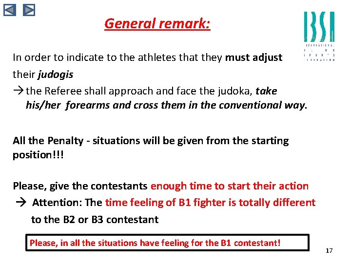 General remark: In order to indicate to the athletes that they must adjust their