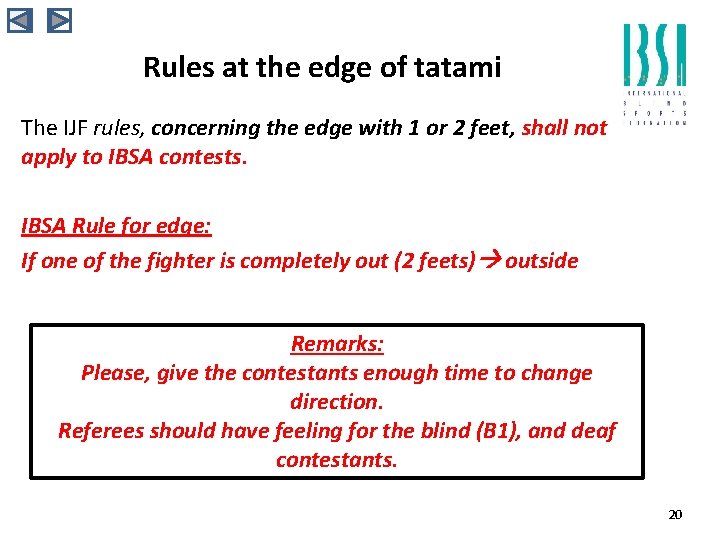 Rules at the edge of tatami The IJF rules, concerning the edge with 1