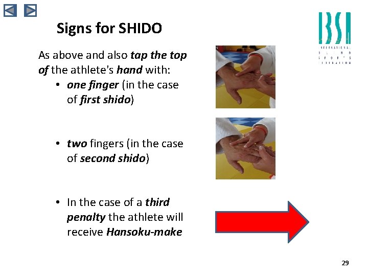 Signs for SHIDO As above and also tap the top of the athlete's hand