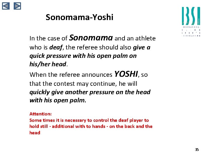 Sonomama-Yoshi In the case of Sonomama and an athlete who is deaf, the referee