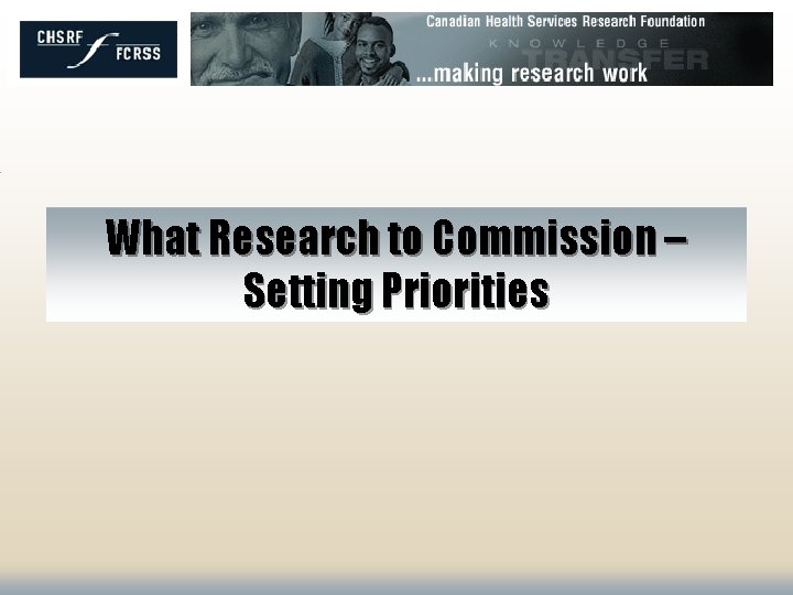 What Research to Commission – Setting Priorities 