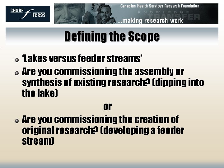 Defining the Scope ‘Lakes versus feeder streams’ Are you commissioning the assembly or synthesis