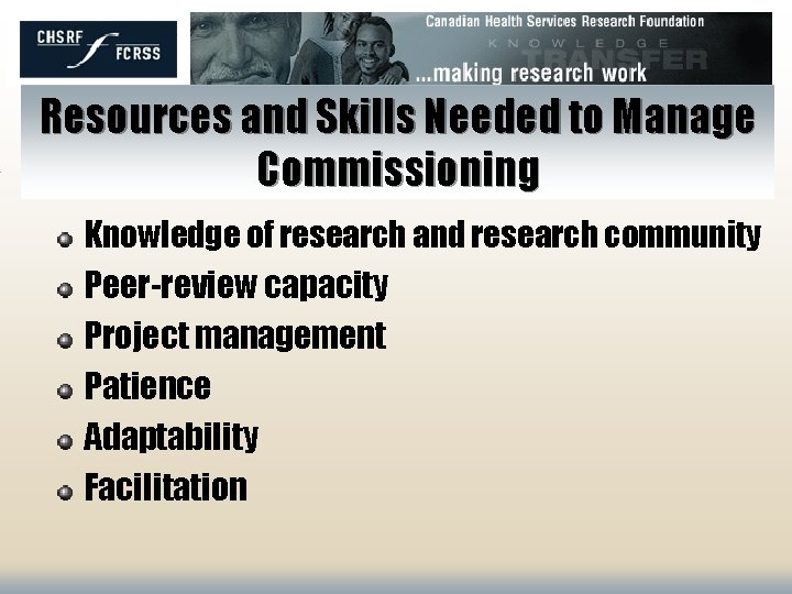 Resources and Skills Needed to Manage Commissioning Knowledge of research and research community Peer-review