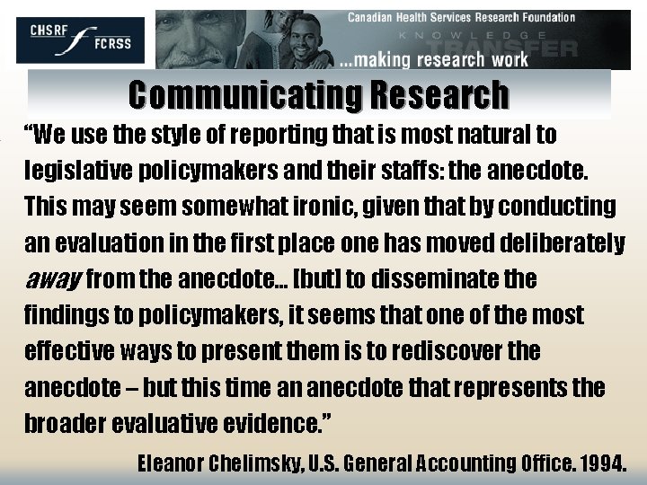 Communicating Research “We use the style of reporting that is most natural to legislative