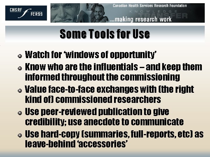 Some Tools for Use Watch for ‘windows of opportunity’ Know who are the influentials