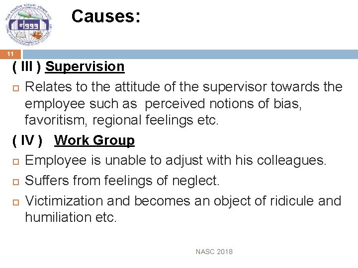 Causes: 11 ( III ) Supervision Relates to the attitude of the supervisor towards