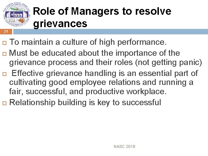  Role of Managers to resolve grievances 21 To maintain a culture of high
