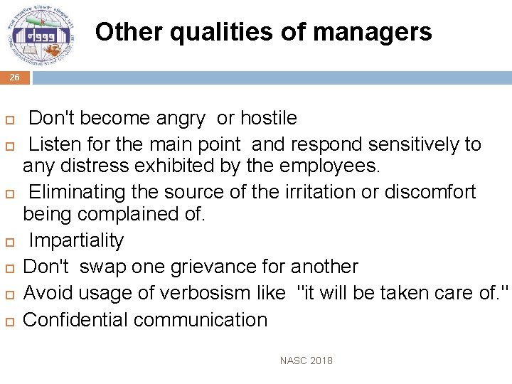  Other qualities of managers 26 Don't become angry or hostile Listen for the