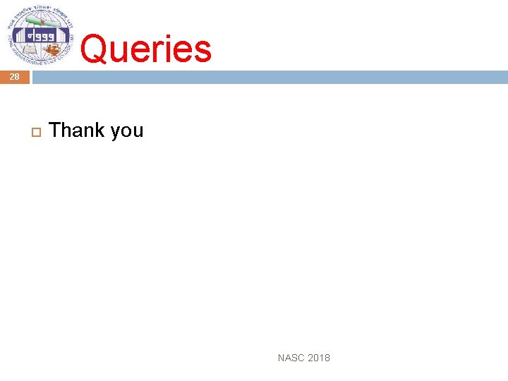 Queries 28 Thank you NASC 2018 