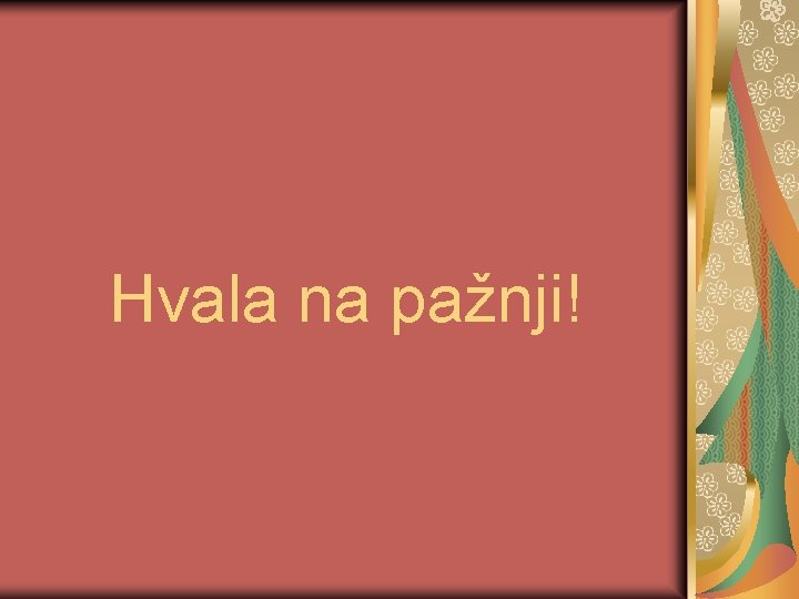 Hvala na pažnji! 