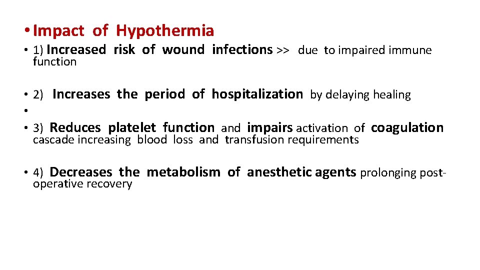  • Impact of Hypothermia • 1) Increased risk of wound infections >> due