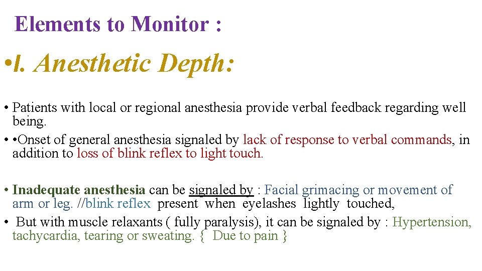 Elements to Monitor : • I. Anesthetic Depth: • Patients with local or regional