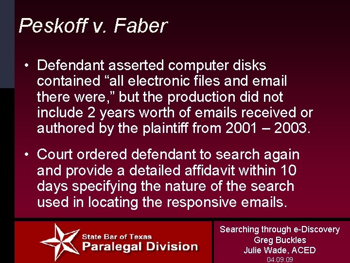 Peskoff v. Faber • Defendant asserted computer disks contained “all electronic files and email