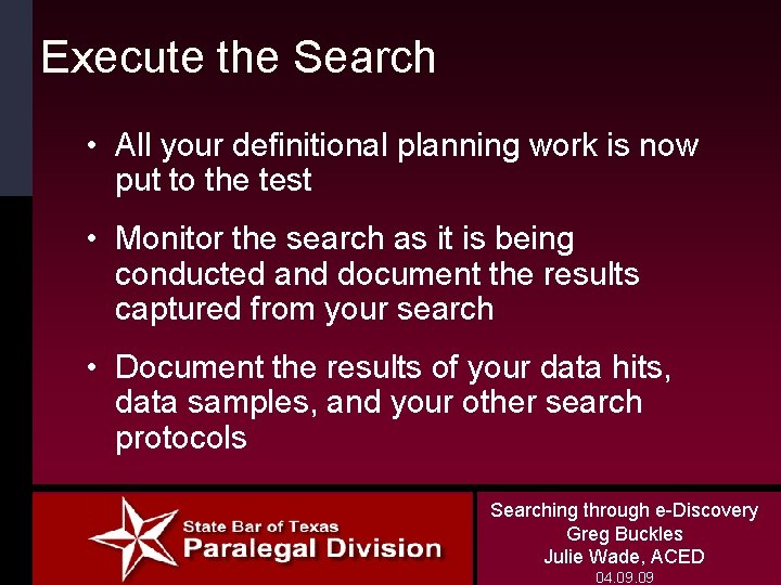 Execute the Search • All your definitional planning work is now put to the