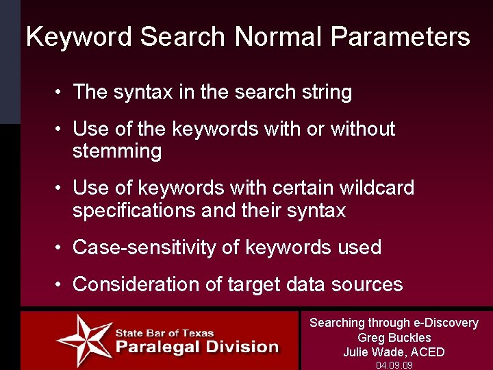 Keyword Search Normal Parameters • The syntax in the search string • Use of