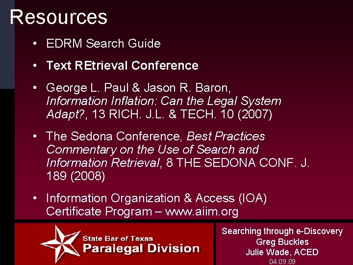 Resources • EDRM Search Guide • Text REtrieval Conference • George L. Paul &