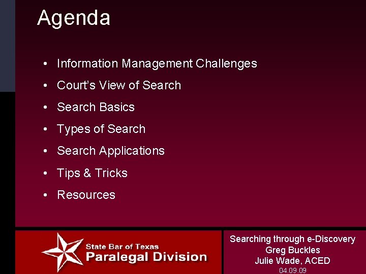 Agenda • Information Management Challenges • Court’s View of Search • Search Basics •