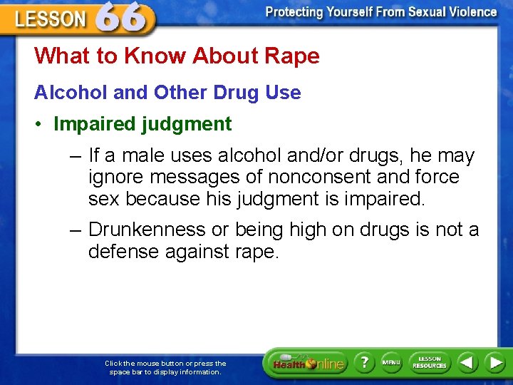What to Know About Rape Alcohol and Other Drug Use • Impaired judgment –