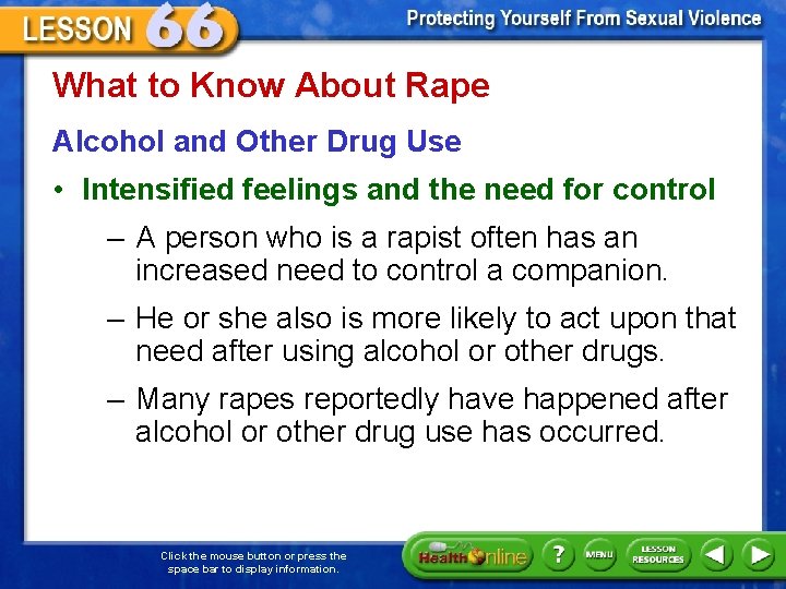 What to Know About Rape Alcohol and Other Drug Use • Intensified feelings and
