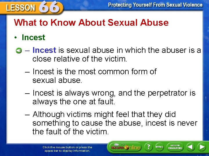 What to Know About Sexual Abuse • Incest – Incest is sexual abuse in