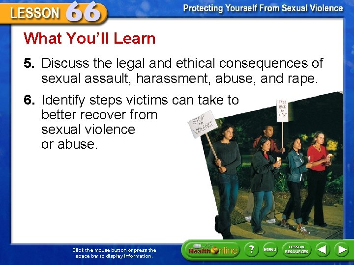 What You’ll Learn 5. Discuss the legal and ethical consequences of sexual assault, harassment,