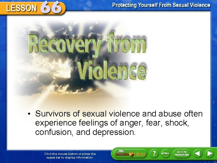 Recovery from Violence • Survivors of sexual violence and abuse often experience feelings of