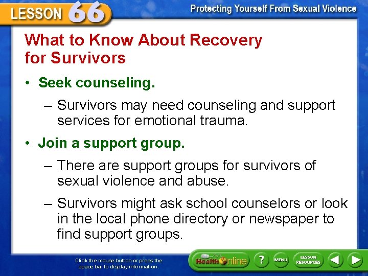 What to Know About Recovery for Survivors • Seek counseling. – Survivors may need