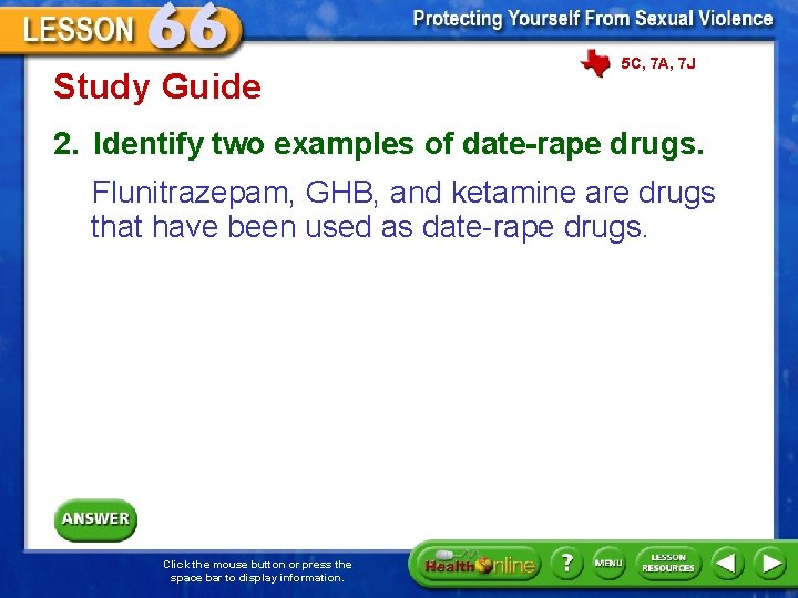 Study Guide 5 C, 7 A, 7 J 2. Identify two examples of date-rape