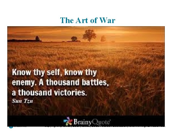 The Art of War Copyright © 2019, 2017, 2015, 2013 Pearson Education, Inc. All