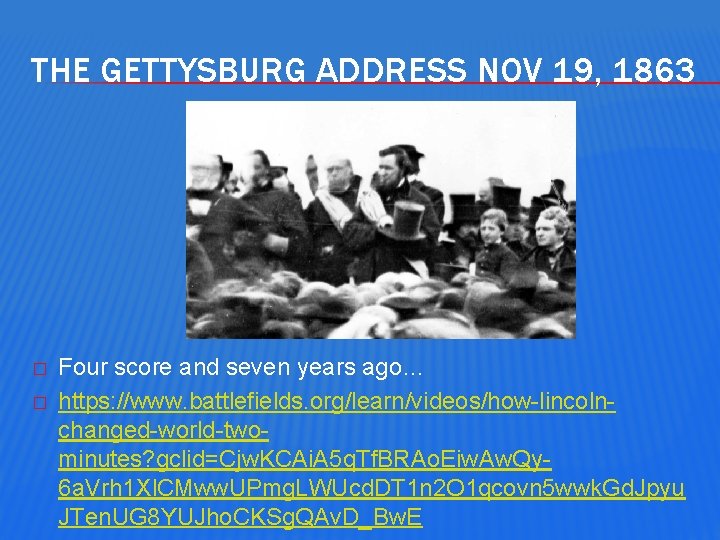 THE GETTYSBURG ADDRESS NOV 19, 1863 � � Four score and seven years ago…