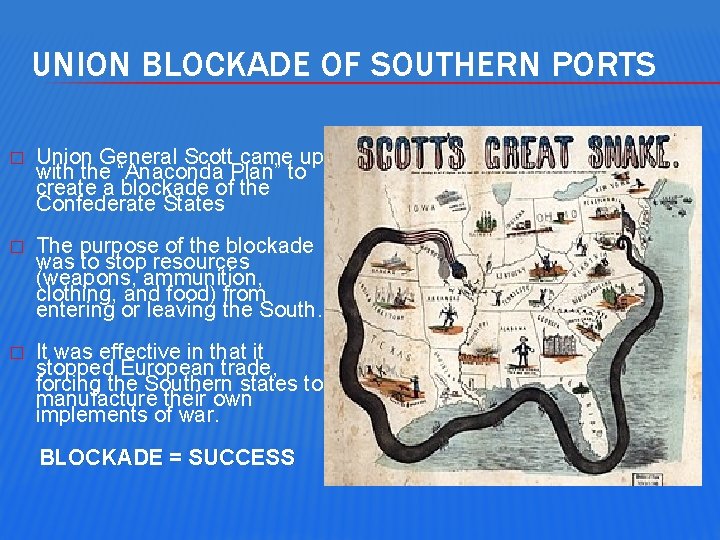 UNION BLOCKADE OF SOUTHERN PORTS � Union General Scott came up with the “Anaconda