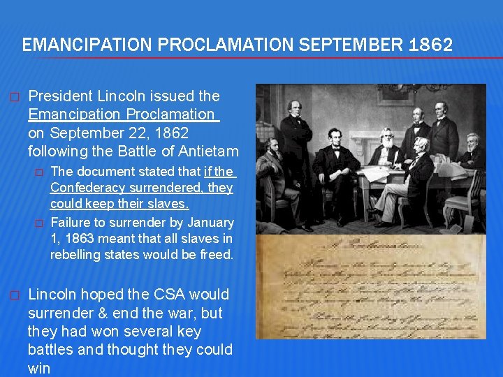 EMANCIPATION PROCLAMATION SEPTEMBER 1862 � President Lincoln issued the Emancipation Proclamation on September 22,